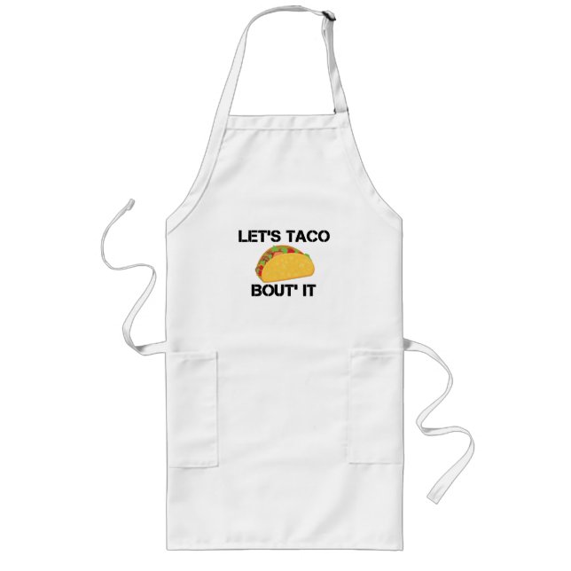 Let's Taco Bout It Long Apron (Front)