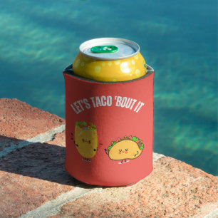 Let's Taco 'Bout It - Mexican Pun Can Cooler