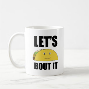 Let's Taco Bout It Mug