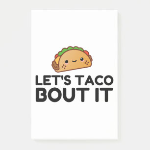 LETS TACO BOUT IT POST-IT NOTES