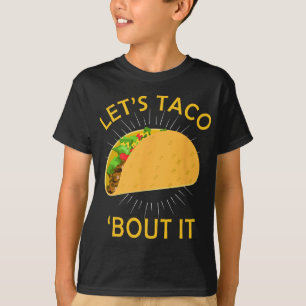 Let's Taco Bout It Shirt - Taco Cinco De Mayo Tee