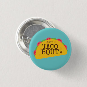 "Let's Taco Bout It" Taco Lovers 1 Inch Round Button