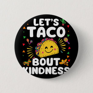 Let's Taco Bout Kindness Cinco De Mayo Cute Mexica 2 Inch Round Button