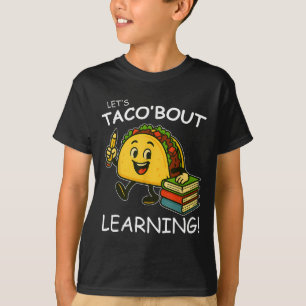 Lets Taco Bout Learning Back To School Teacher Kid T-Shirt