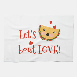 Let's Taco Bout Love Kitchen Towel