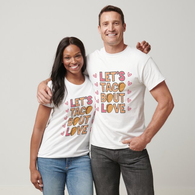 Let's Taco Bout Love T-Shirt (Unisex)