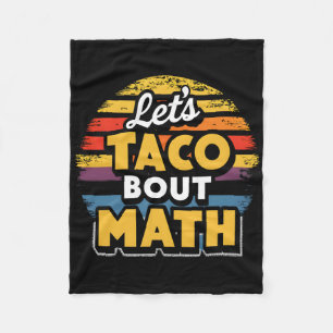 Let's Taco bout Math! Cinco De Mayo Funny Math Tea Fleece Blanket