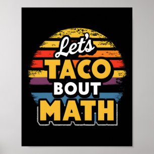 Let's Taco bout Math! Cinco De Mayo Funny Math Tea Poster