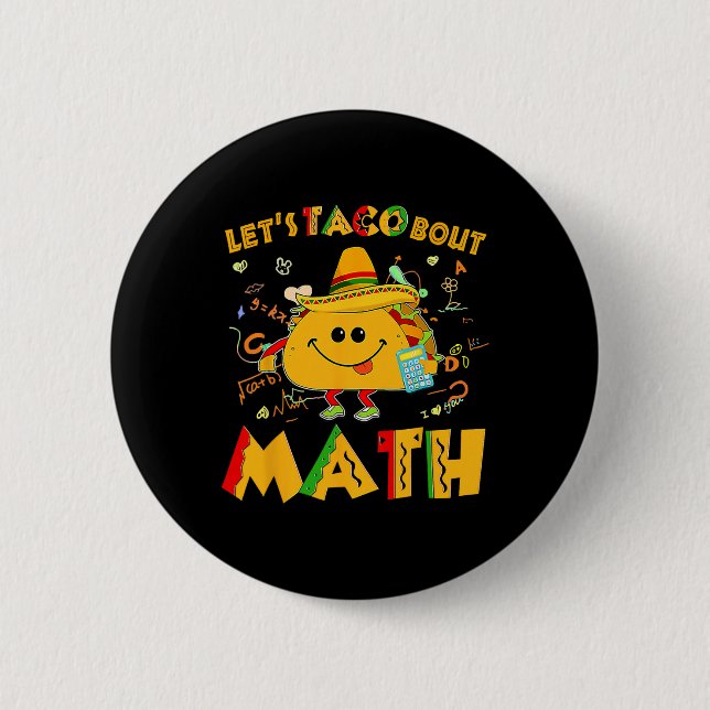 Let's Taco Bout Math Funny Cinco De Mayo Math Teac 2 Inch Round Button (Front)