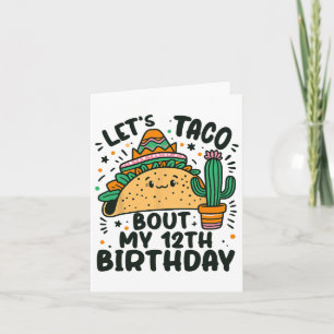 Let's Taco Bout My 12th Birthday Mexican Party Boy Card