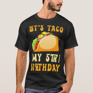 Lets Taco Bout My 5th Birthday T-Shirt
