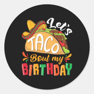 Let's Taco Bout My Birthday Boys Mexican Cinco De  Classic Round Sticker