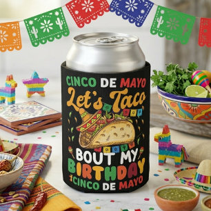 Let's Taco Bout My Birthday Cinco De Mayo Party  Can Cooler