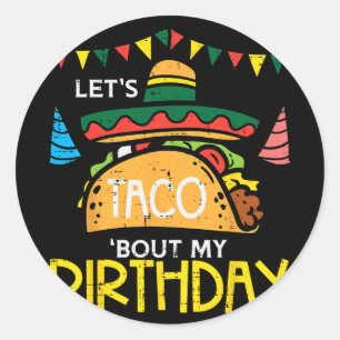 Let's Taco Bout My Birthday Funny Mexican Party Bo Classic Round Sticker