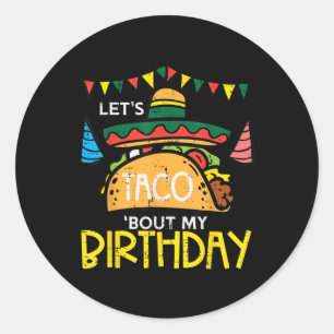 Lets Taco Bout My Birthday Funny Mexican Party Boy Classic Round Sticker