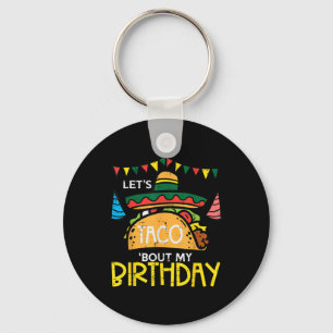 Lets Taco Bout My Birthday Funny Mexican Party Boy Keychain