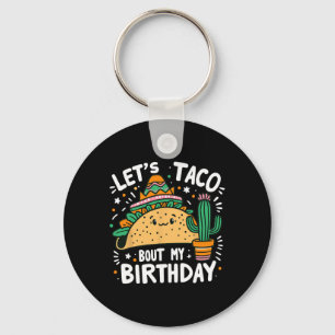 Let's Taco Bout My Birthday Mexican Taco Party Boy Keychain