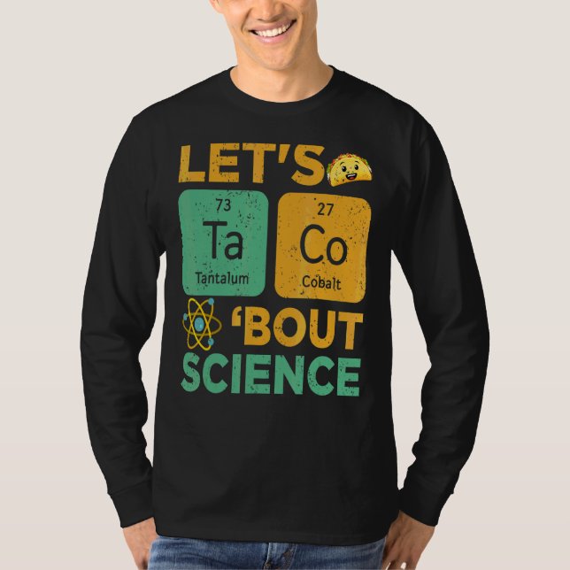 Let's Taco Bout Science  Cinco De Mayo Mexican Foo T-Shirt (Front)