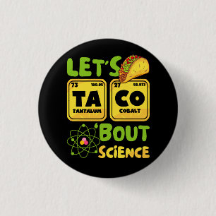 Lets Taco 'Bout Science Funny Science Element Peri 1 Inch Round Button