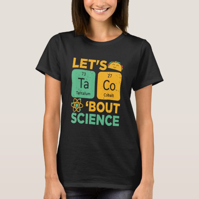 Let's Taco Bout Science March  Men Women Youth T-Shirt (Front)