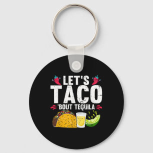Lets Taco Bout Tequila Cinco De Mayo Keychain