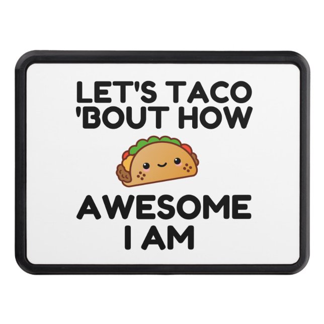 Let's Taco 'Bout Trailer Hitch Cover (Front)