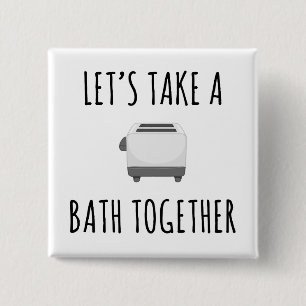 Let's Take a Bath Together 2 Inch Square Button