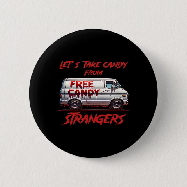 Let's Take Candy From Strangers Funny Halloween 11 2 Inch Round Button (Front)
