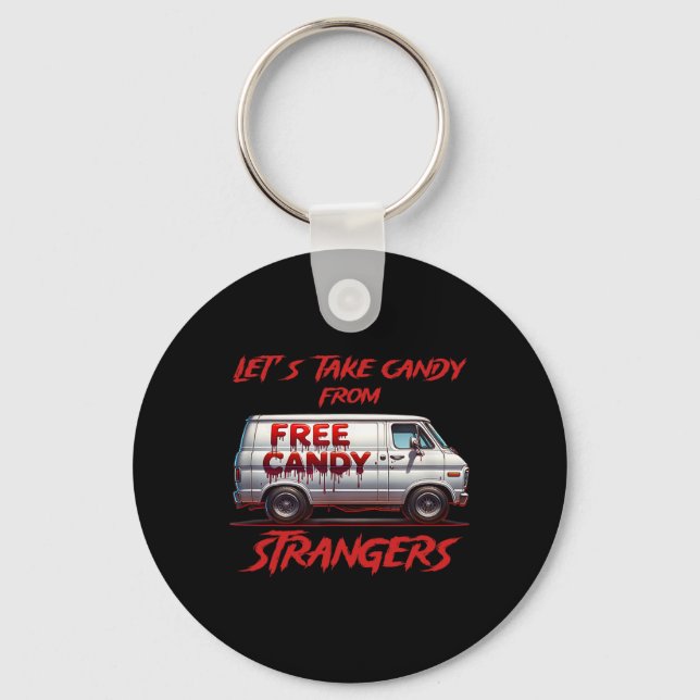 Let's Take Candy From Strangers Funny Halloween 11 Keychain (Front)