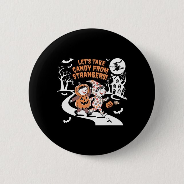 Let's Take Candy From Strangers Funny Halloween 1  2 Inch Round Button (Front)