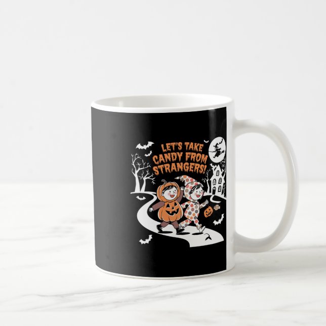 Let's Take Candy From Strangers Funny Halloween 1  Coffee Mug (Right)