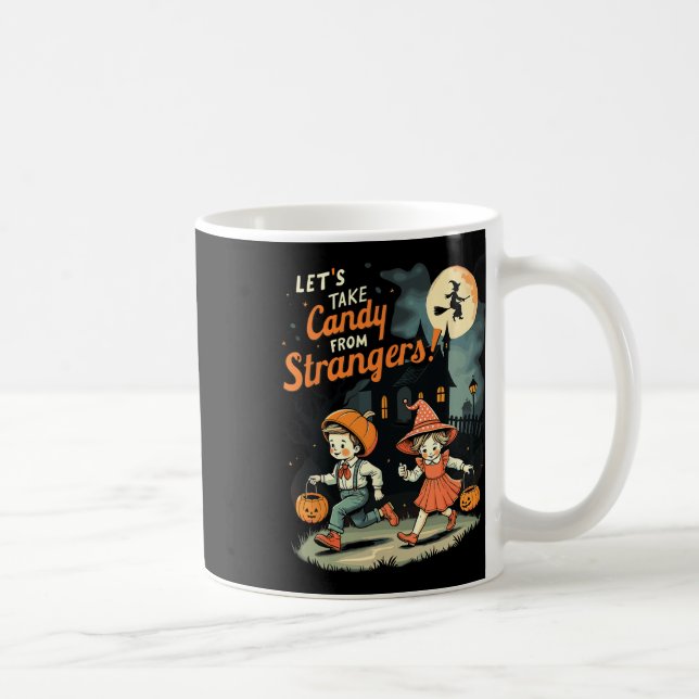 Let's Take Candy From Strangers Funny Halloween 1  Coffee Mug (Right)