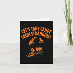 Lets Take Candy From Strangers Funny Halloween 2 Card