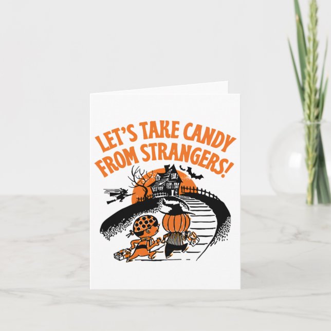 Let's Take Candy From Strangers Funny Halloween 2  Card (Front)