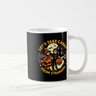 Let's Take Candy From Strangers Funny Halloween 9 Coffee Mug