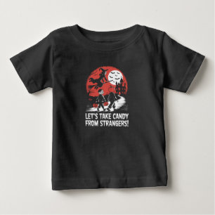 Let's Take Candy from Strangers Funny Halloween Baby T-Shirt