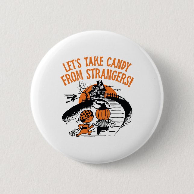 Let's Take Candy From Strangers Funny Halloween Bo 2 Inch Round Button (Front)