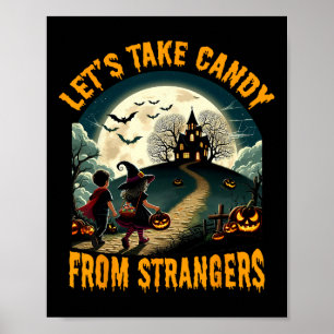 Lets Take Candy From Strangers Funny Halloween Spo Poster