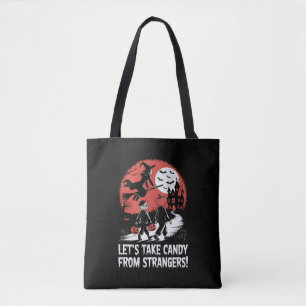 Let's Take Candy from Strangers Funny Halloween Tote Bag