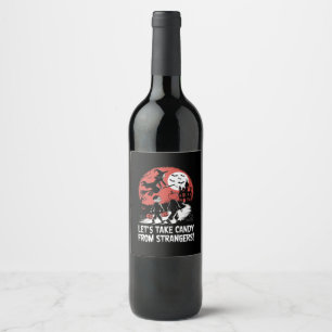 Let's Take Candy from Strangers Funny Halloween Wine Label