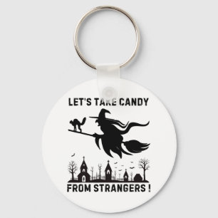 Lets Take Candy From Strangers Keychain