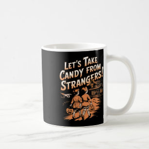 Let's Take Candy From Strangers Vintage Halloween Coffee Mug