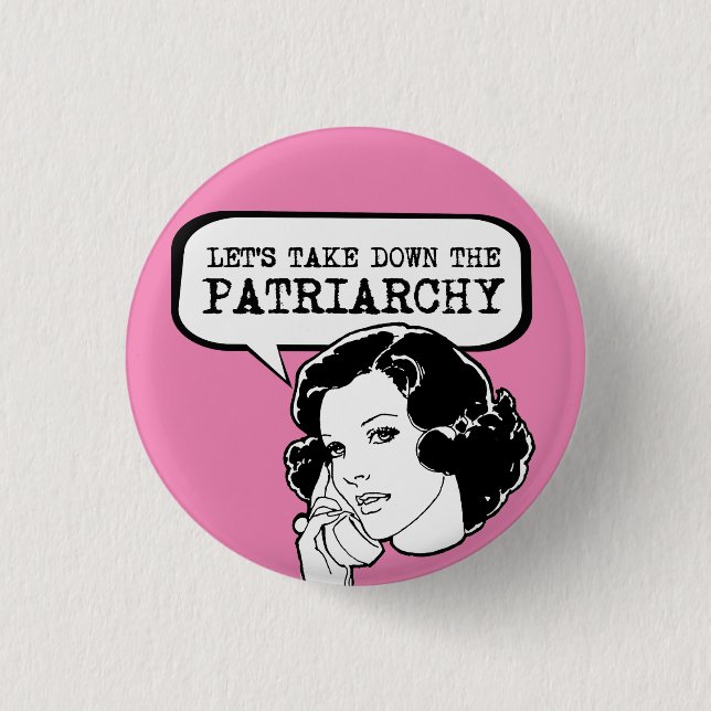 Let's take down the Patriarchy 1 Inch Round Button (Front)