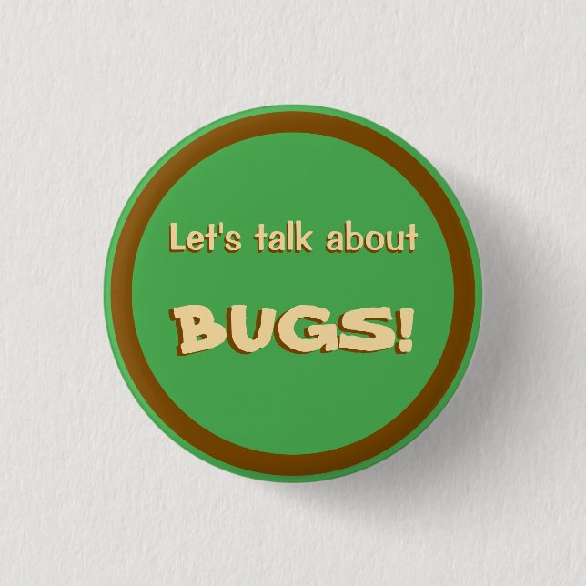 Let's Talk About Bugs 1 Inch Round Button (Front)
