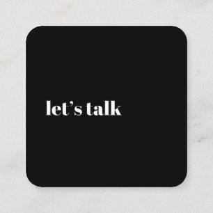 Let's Talk, contemporary black Square Business Card