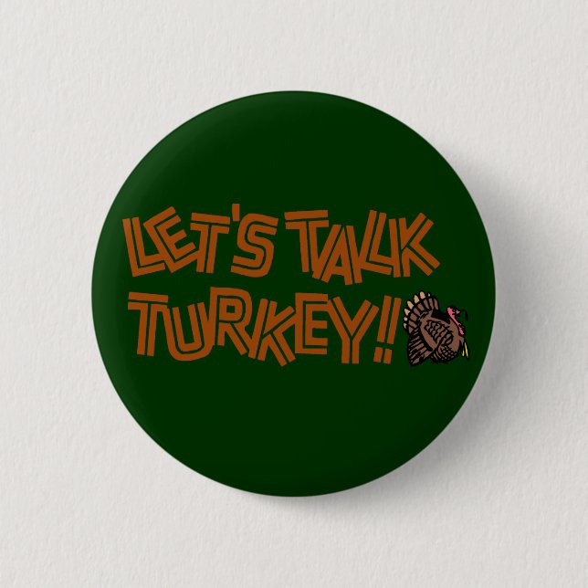 Let's Talk Turkey 2 Inch Round Button (Front)