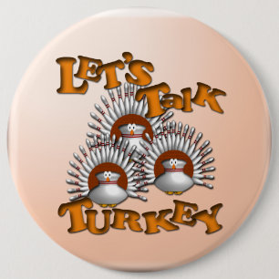 Let's Talk Turkey 6 Inch Round Button