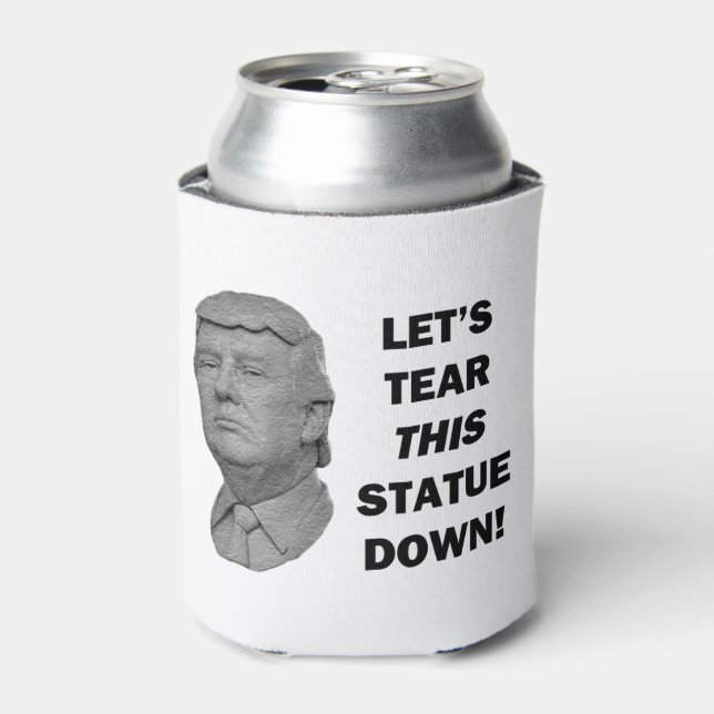 Let's Tear This Statue Down Can Cooler (Can Front)