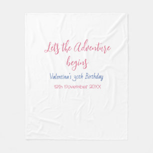 lets the adventure begins 30th birthday add name  fleece blanket