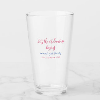 lets the adventure begins 30th birthday add name  glass